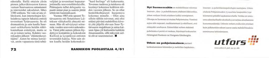 Lehden lukijatapahtuma suuntautui keskiviikkona 5. syyskuuta 2001 Helsingin Energiaan teemana "Energiahuolto poikkeusoloissa".