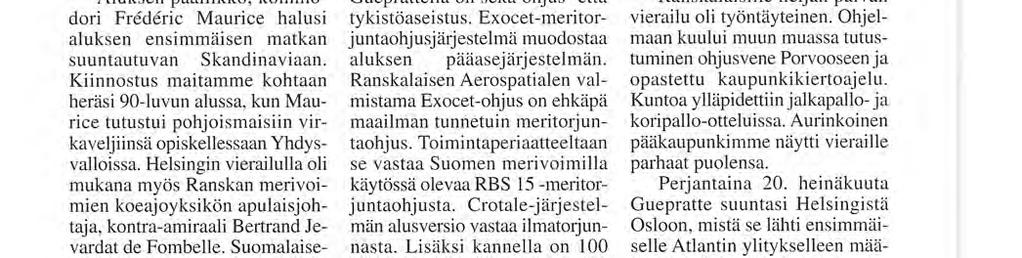 Tallinnan laivat Helsingin länsisatamassa saivat harvinaista seuraa, kun La Fayette-luokan ohjusfregatti Guepratte kiinnitti Jätkäsaaren laituriin tiistaina 17. heinäkuuta.