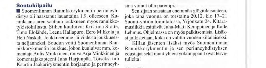 RANNIKKOTYKISTÖN OPISTOUPSEERIT RY SUOMENLINNAN RANNIKKOTYKISTÖKILTA RY Syyskokous 't* * Soutukilpailun voittanut SIRR:n joukkue ja Jorma Vilokkisen tyylinäyte heittoliinan heitossa.