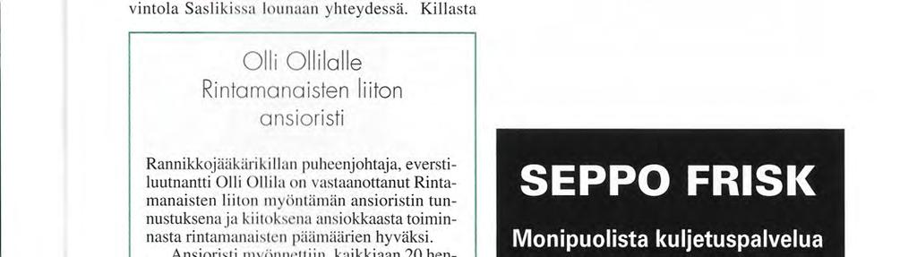 , R AN NI KKO J A AK ARI Kl LT A Kilta kiitti rm H < A1 mm KMH [ ^ H jft w > X ME m A*"'-'' k* Jfl L ; v 3 mtkkj tav Myöhäisillan käskynjako jateikarin taisteluiden veteraanin PaavoTeikarin