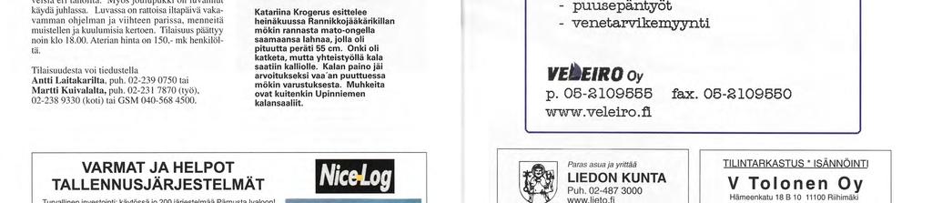 Aterian hinta on 150,- m k henkilöltä. Katariina Krogerus esittelee heinäkuussa Rannikkojääkärikillan mökin rannasta mato-ongella saamaansa lahnaa, jolla oli pituutta peräti 55 cm.