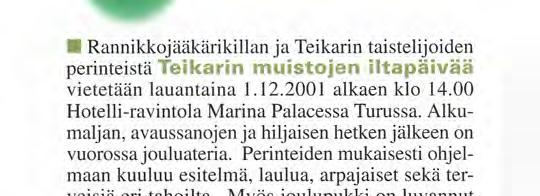 T i l a i s u u d e s t a voi tiedustella A n t t i L a i t a k a r i l t a, p u h. 0 2-2 3 9 0 7 5 0 tai M a r t t i K u i v a l a l t a, puh.