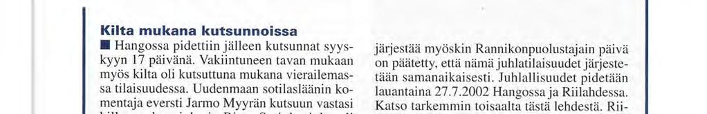 Päivä aloitettiin perinteisellä lipunnostolla, jonka jälkeen laskettiin seppeleet sankarihaudoille, veteraanikivelle ja pioneerien muistomerkille.