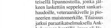 Kärjessä marssi lippulinna, jossa oli Suomen lipun lisäksi edustettuina: Hangon Sotaveteraanit, Svenska Veteraner, Hangon Rintamamiesveteraanit, Hangon