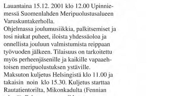TIETOVISA Tämänkertainen tietovisa keskittyy edellisen numeron tietoihin. 1. Helsingissä vieraillut saksalainen Bremenluokan fregatti oli nimeltään a) Oberammergau b) Augsburg c) Hamburg 2.