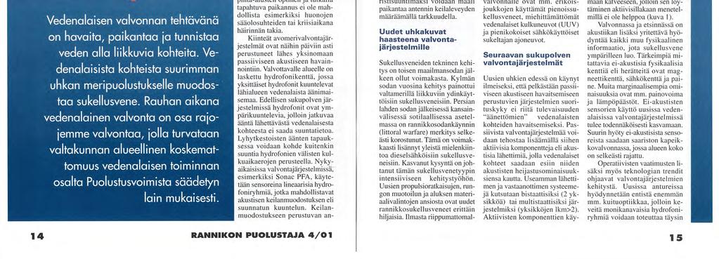 kehitysnäkymiä ARI POIKONEN Sukellusvene pohjan kumpareen katveessa. ( Cotaras, F., Integrated Sonar Systems for Shallow-Water ASW. Sea Technology, Nov.