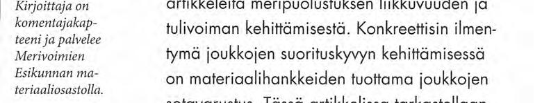 PASI RANTAKARI Kirjoittaja on komentajakapteeni ja palvelee Merivoimien Esikunnan materiaaliosastolla.