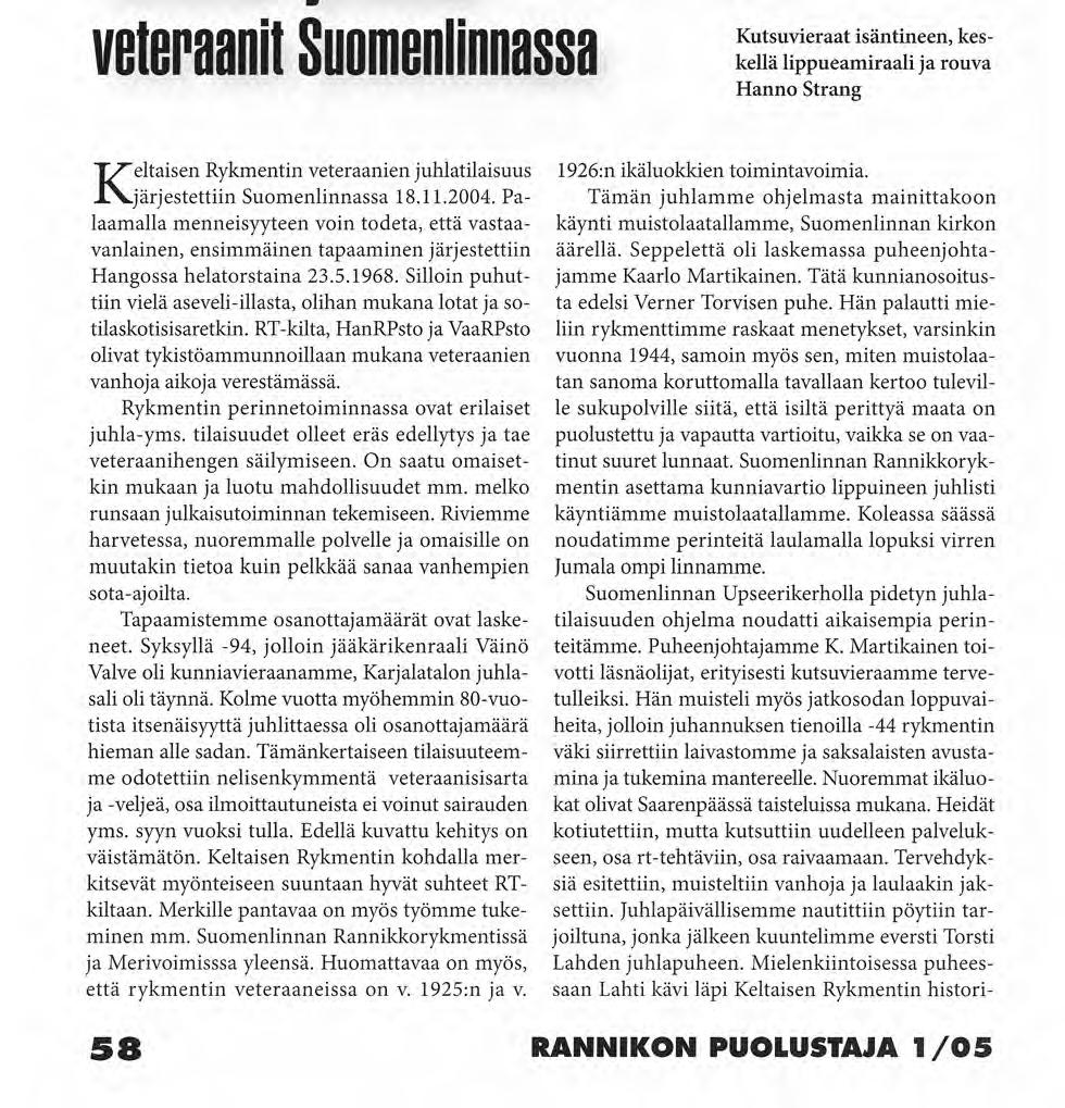 Keltaisen Rykmentin veteraanit Suomenlinnassa Kutsuvieraat isäntineen, keskellä lippueamiraali ja rouva Hanno Strang Keltaisen Rykmentin veteraanien juhlatilaisuus järjestettiin Suomenlinnassa 18.11.