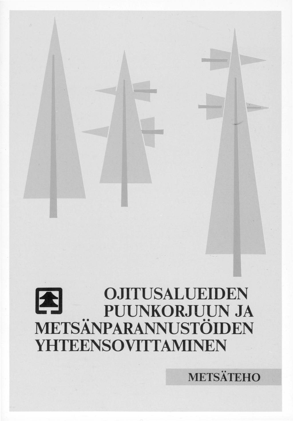 OJITUSALUEIDEN PUUNKORJUUN JA