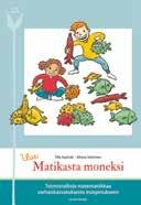Matikasta moneksi on monipuolinen ja käytännönläheinen käsikirja varhaiskasvattajan ja esiopettajan työn tueksi.