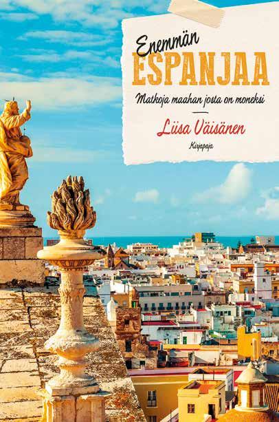 4 Yhteiskunta, kulttuuri, filosofia LIISA VÄISÄNEN Enemmän Espanjaa MATKOJA MAAHAN JOSTA ON MONEKSI ESPANJA ON monien kulttuurien ja kielien maa.
