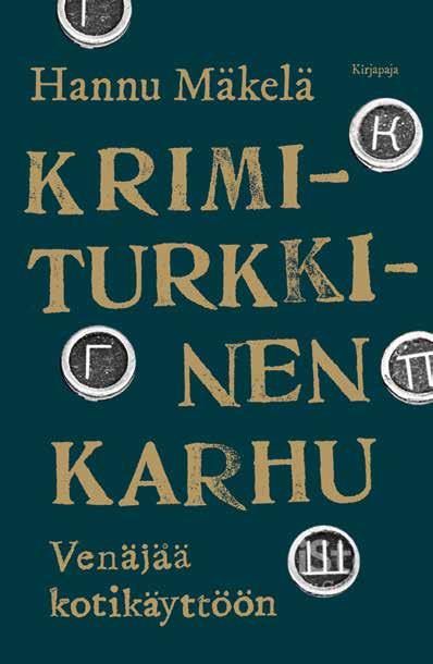 Yhteiskunta, kulttuuri, filosofia 5 HANNU MÄKELÄ Krimiturkkinen karhu VENÄJÄÄ KOTIKÄYTTÖÖN AVIOLIITON MYÖTÄ Hannu Mäkelä sai uudenlaisen kosketuksen Venäjään.