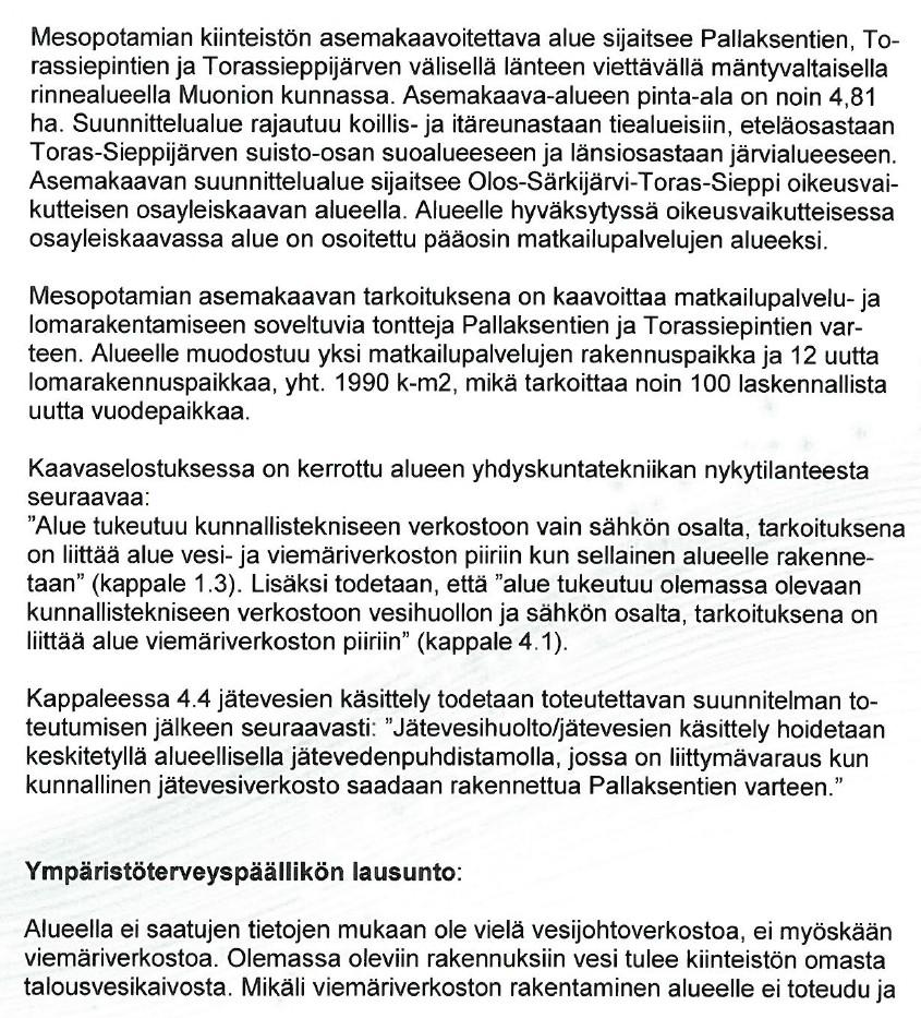 3 4. Tunturi-Lapin ympäristöterveydenhuolto Alueella ei ole kunnallista vesijohtoverkostoa vaan kiinteistökohtainen vesijohtoverkosto.