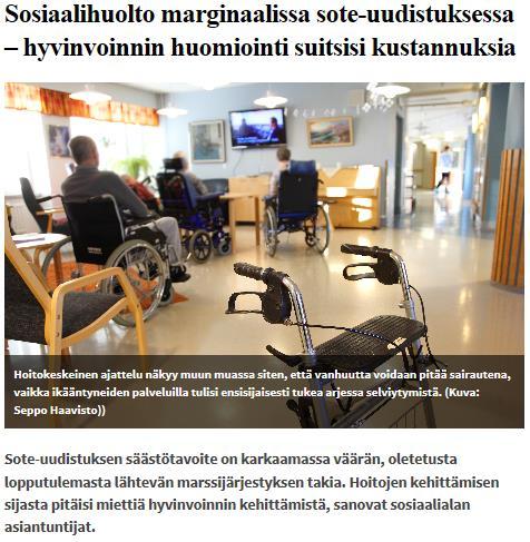 SOTE JA HYVINVOINTI Jos lähdettäisiin laajasta hyvinvoinnin määrittelystä, lähtökohta pitäisi ilman muuta olla sosiaalihuollossa, Karjalainen sanoo Kuntalehdelle.