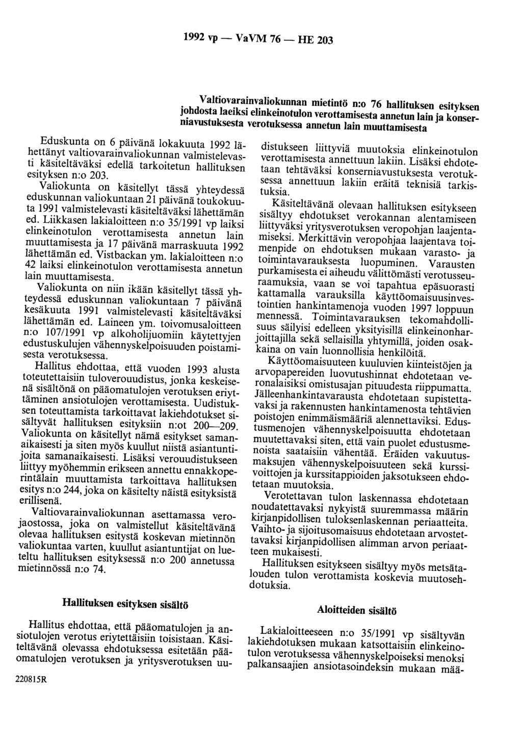 1992 vp- VaVM 76- HE 203 Valtiovarainvaliokunnan mietintö n:o 76 hallituksen esityksen johdosta laeiksi elinkeinotulon verottamisesta annetun lain ja konserniavustuksesta verotuksessa annetun lain