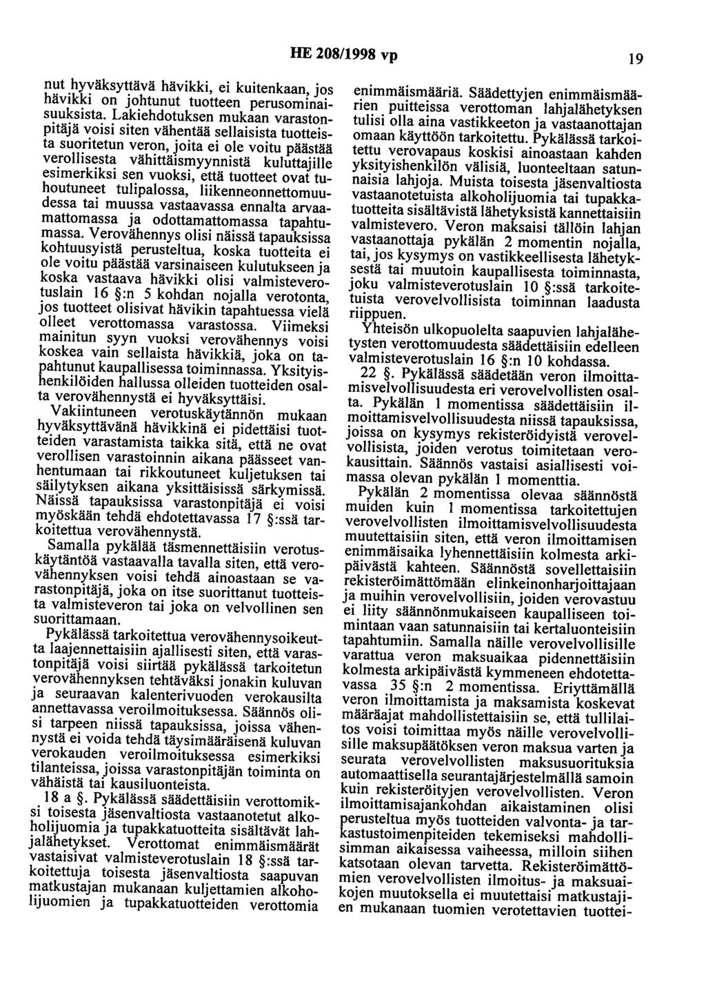 HE 208/1998 vp 19 nut hyväksyttävä hävikki, ei kuitenkaan, jos hävikki on johtunut tuotteen perusominaisuuksista.