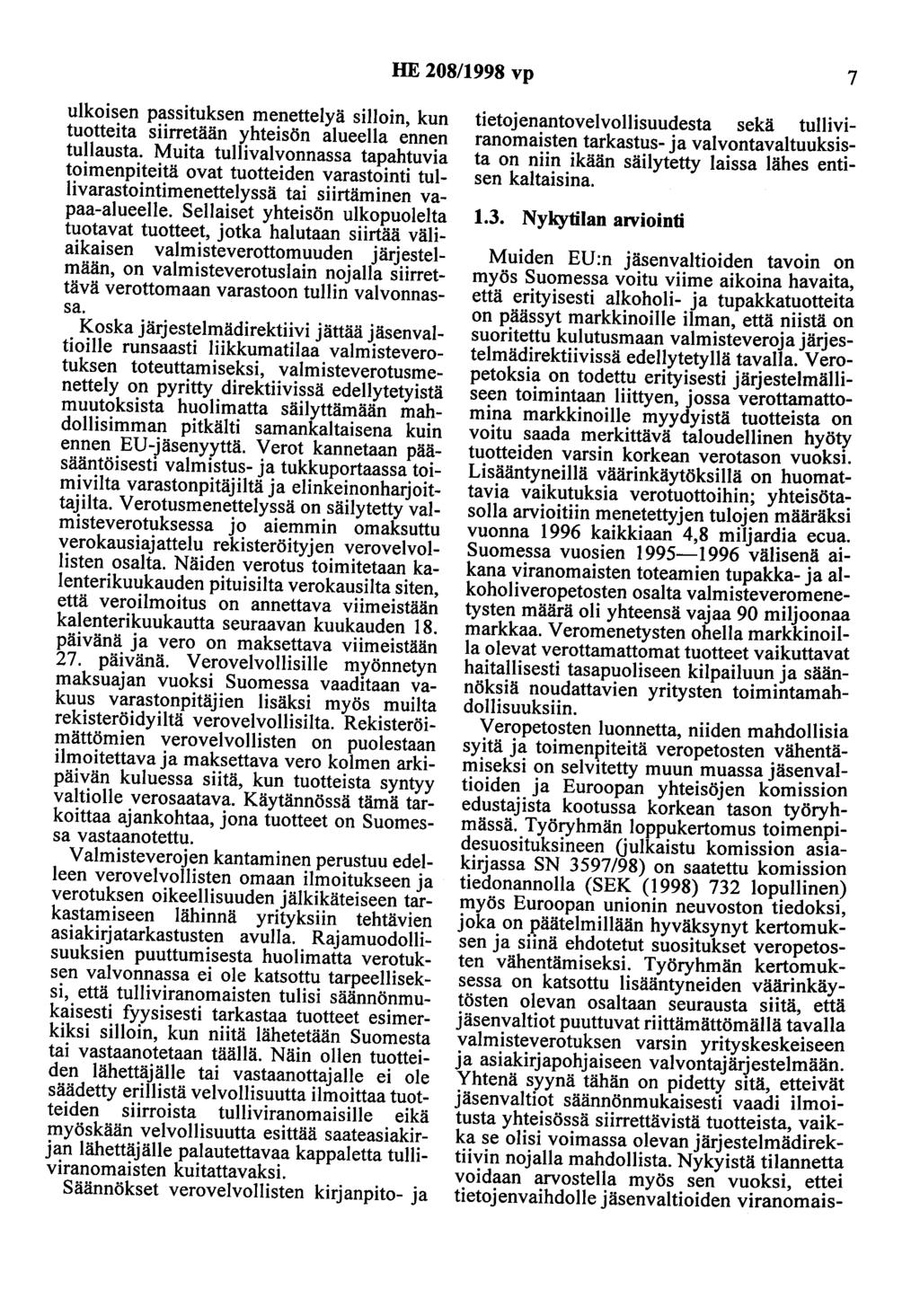 HE 208/1998 vp 7 ulkoisen passituksen menettelyä silloin, kun tuotteita siirretään yhteisön alueella ennen tullausta.