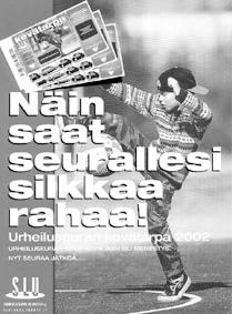 Näin saat seurallesi silkkaa rahaa!!! Urheiluseuran kevätarpa 2002 on vaivaton mahdollisuus hankkia varoja urheiluseurasi tai joukkueesi toimintaan.