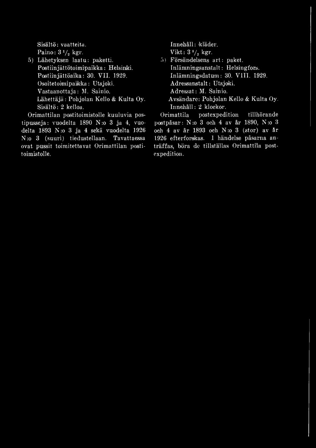 Inlämningsanstalt: Helsingfors. Inlämningsdatum: 30. V III. 1929. Adressanstalt: Utsjoki. Adressat: M. Sainio. Avsändare: Pohjolan Kello & Kulta Oy.