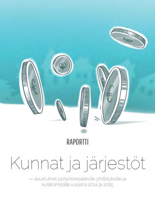 Tiina Vlasoff KUNNAT JA JÄRJESTÖT avustukset ja yhteistyötoimet vuosina 2014 ja 2015 Pohjois-Karjalan Kylät ry selvitti Pohjois-Karjalassa kuntien ja järjestöjen välistä yhteistyötä talouden