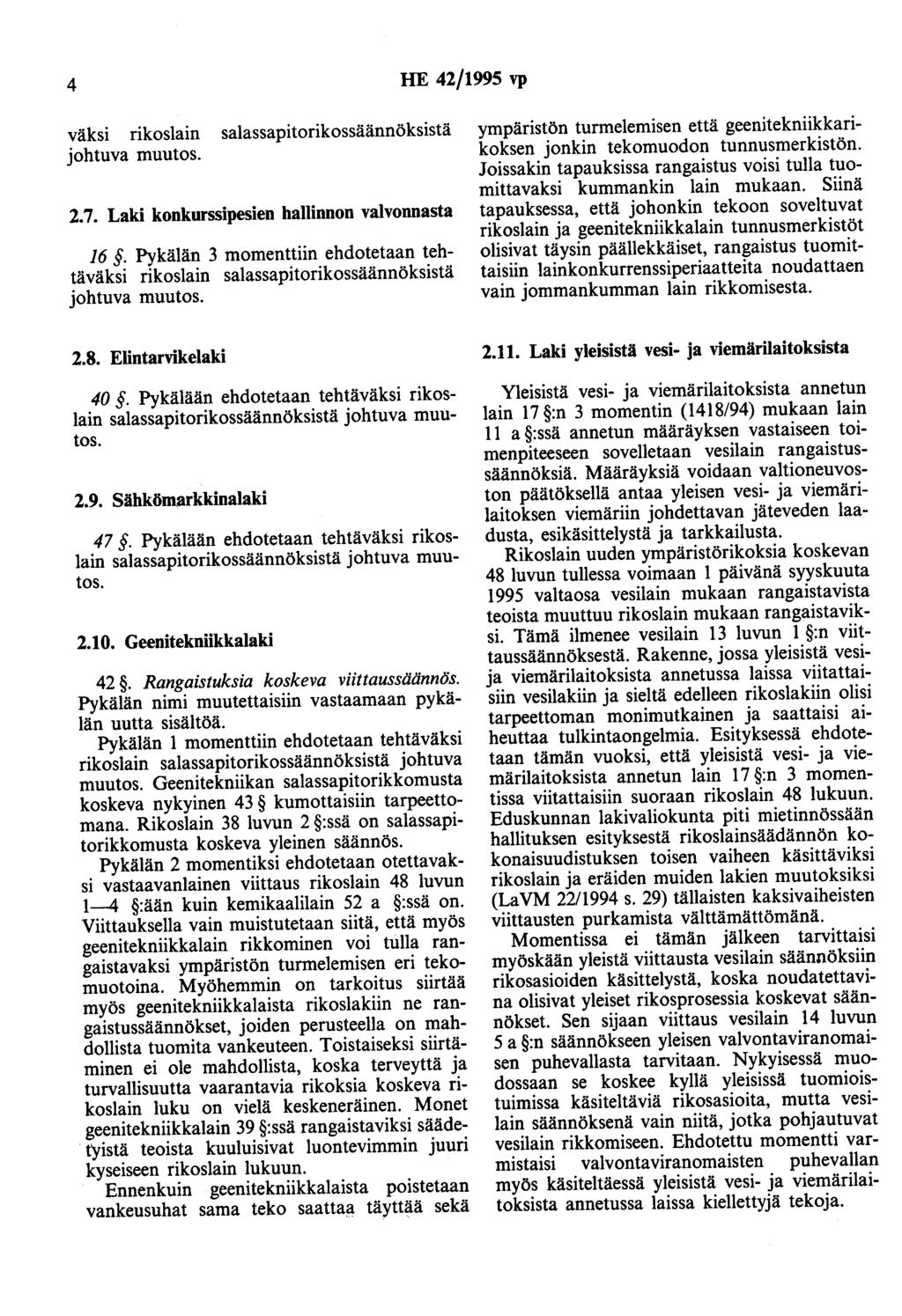 4 HE 42/1995 vp väksi rikoslain salassapitorikossäännöksistä johtuva muutos. 2.7. konkurssipesien hallinnon valvonnasta 16.