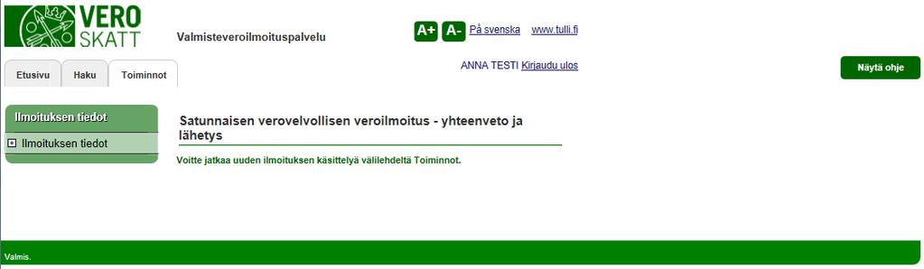 Verohallinto Valmisteveroilmoituspalvelu - Vetuma kirjautuneen käyttöohje 14 / 36 SATUNNAISEN VEROVELVOLLISEN VEROILMOITUS YHTEENVETO JA LÄHETYS Ennen ilmoituksen lähettämistä järjestelmä tarkistaa