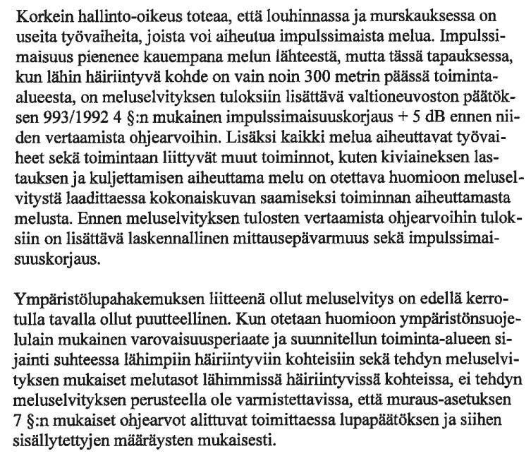 VASTINE Projekti Orimattila Hietala, kiviaineksen ottamisen meluselvitys Asiakas NCC Industry Oy Päivämäärä 13.7.2017 Vastaanottaja Taina Piiroinen Lähettäjä Janne Ristolainen Tiedoksi 1.