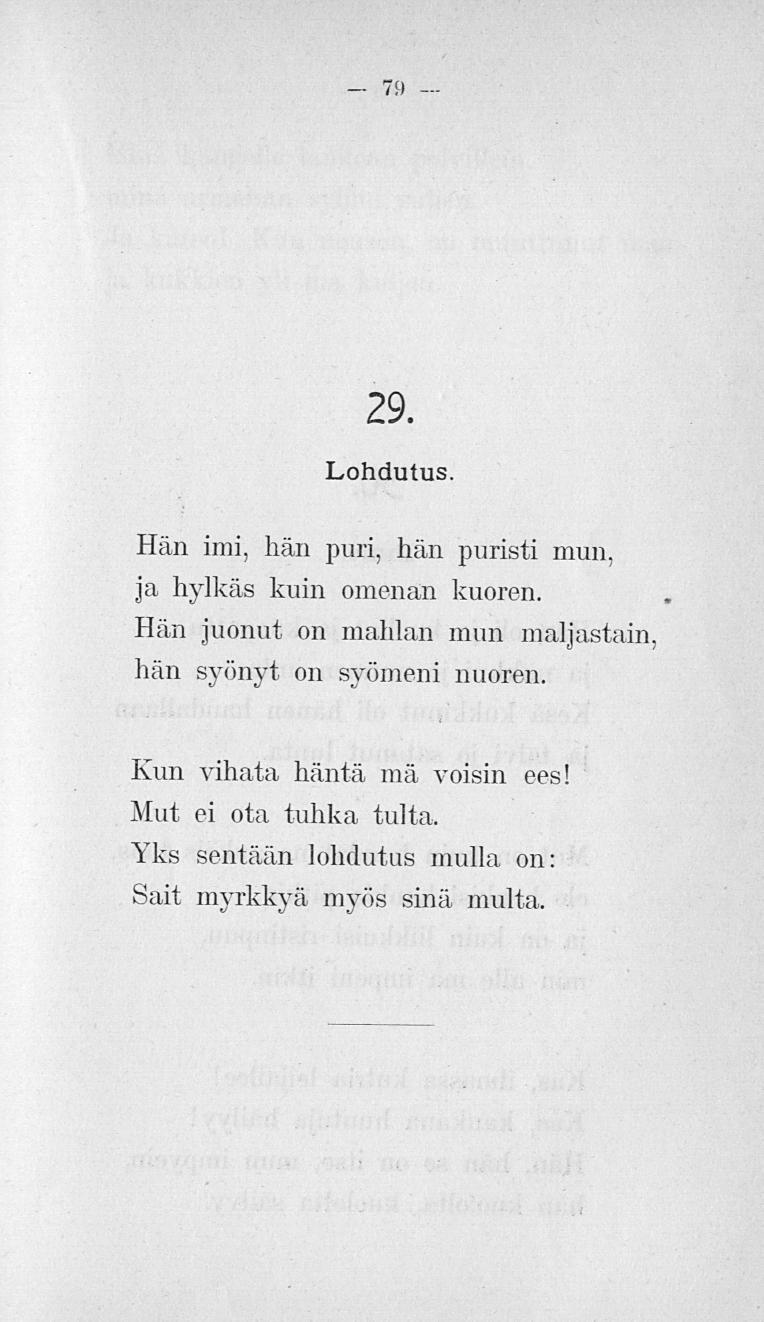 79 29. Lohdutus. Hän imi, hän puri, hän puristi mun, ja hylkäs kuin omenan kuoren.
