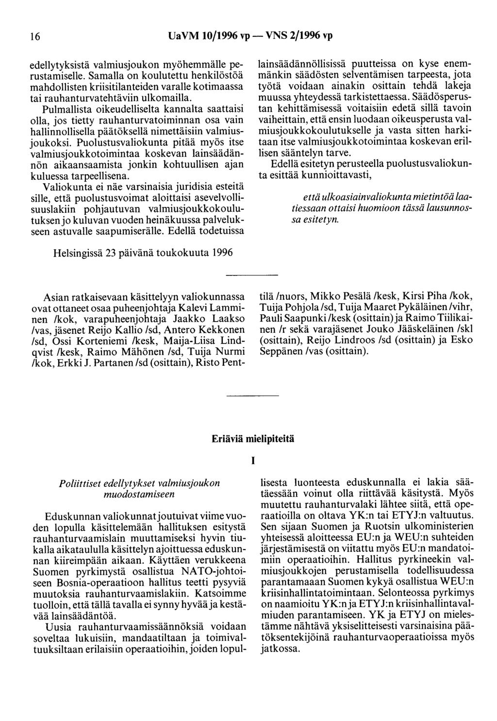 16 UaVM 10/1996 vp- VNS 2/1996 vp edellytyksistä valmiusjoukon myöhemmälle perustamiselle.