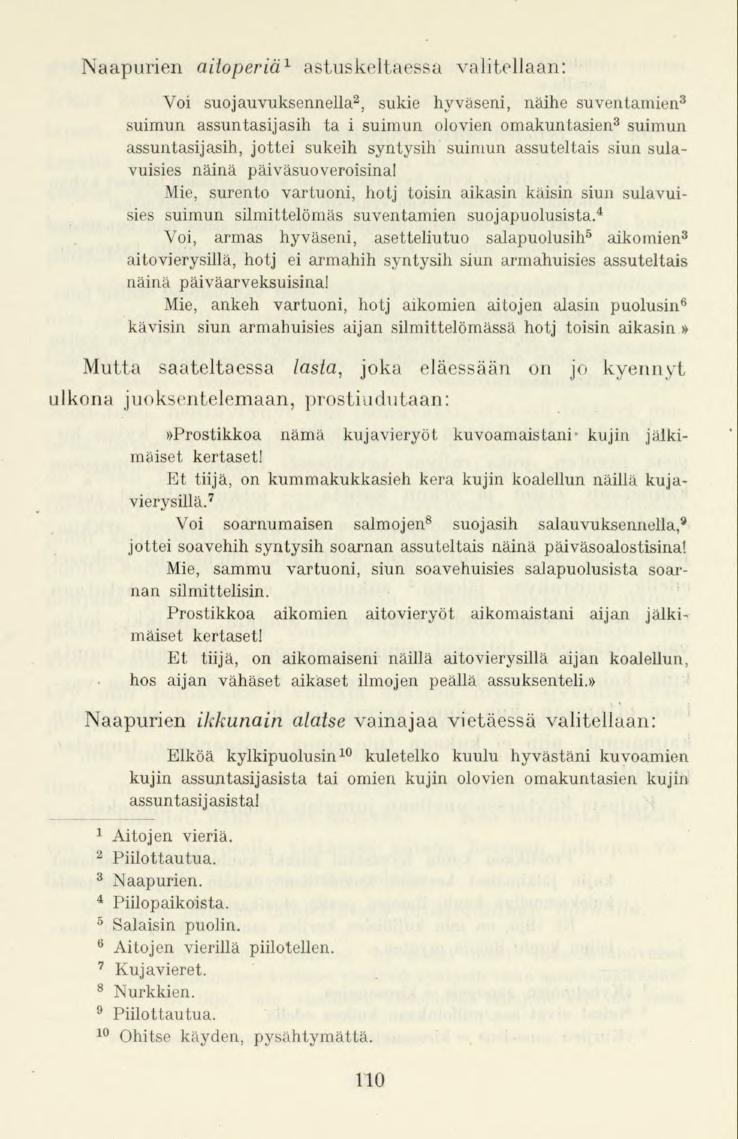 Naapurien aitoperiä 1 astuskeltaessa valitellaan: Voi suojauvuksennella 2, sukie hyväseni, näihe suventamien 3 suimun assuntasijasih taisuimun 010vien omakuntasien 3 suimun assuntasijasih, jottei