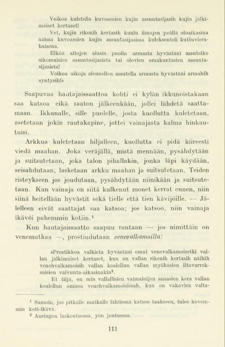 Voikoa kuletella kuvoamien kujin assuntasijasih kujin jälkimäiset kertaset!