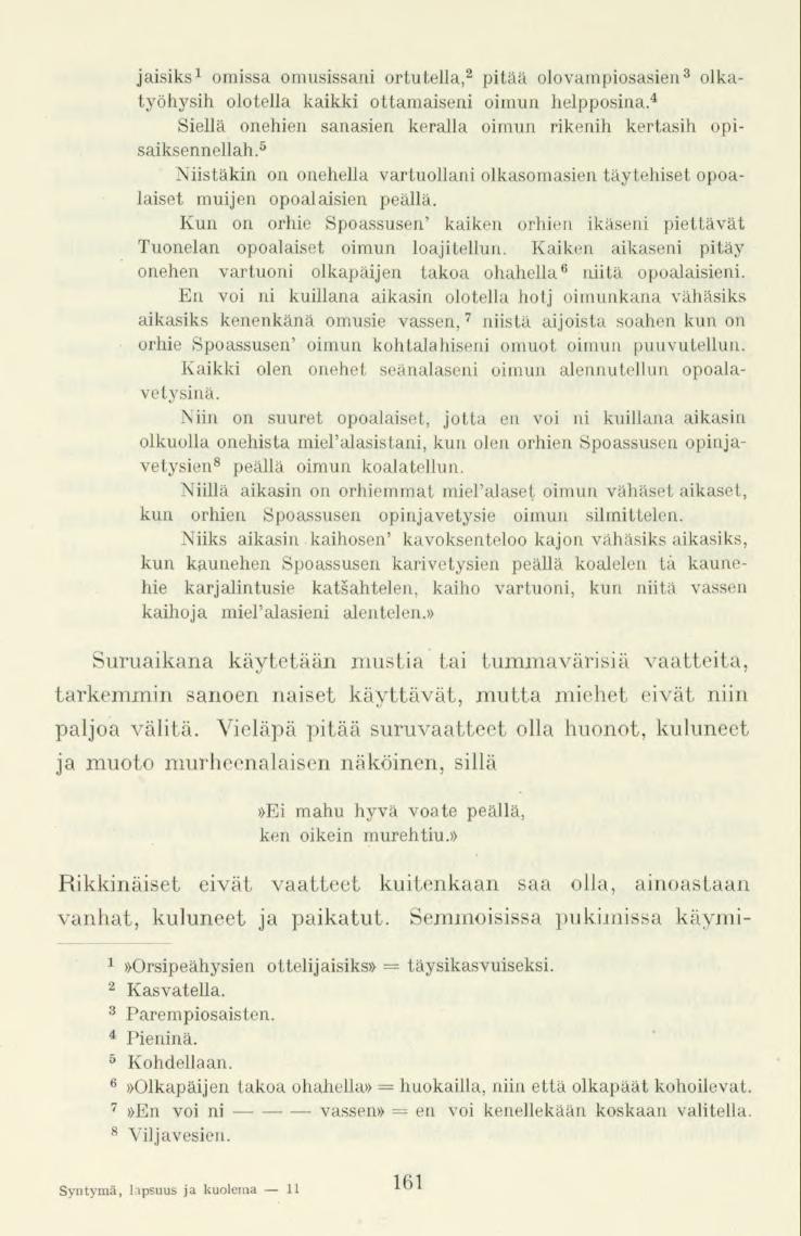 jaisiks 1 omissa omusissani ortutelia,2 pitää olovampiosasien 3 olkatyöhysih olotella kaikki ottamaiseni oimun helpposina.4 Siellä onehien sanasien kerällä oimun rikenih kertasih opisaiksennellah.