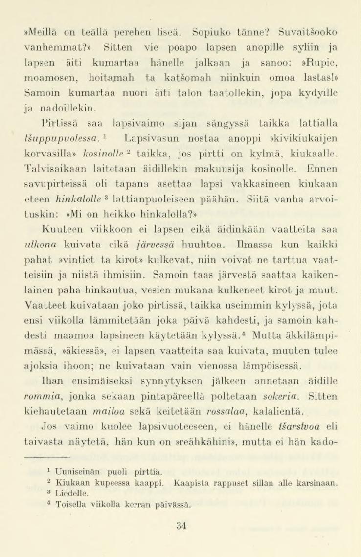 34»Meillä on fceällä perehen liseä. Sopiuko tänne? Suvaitsooko vanhemmat?