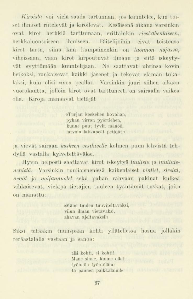 Kiroista voi vielä saada tartunnan, jos kuuntelee, kun toiset ihmiset riitelevät ja kiroilevat.