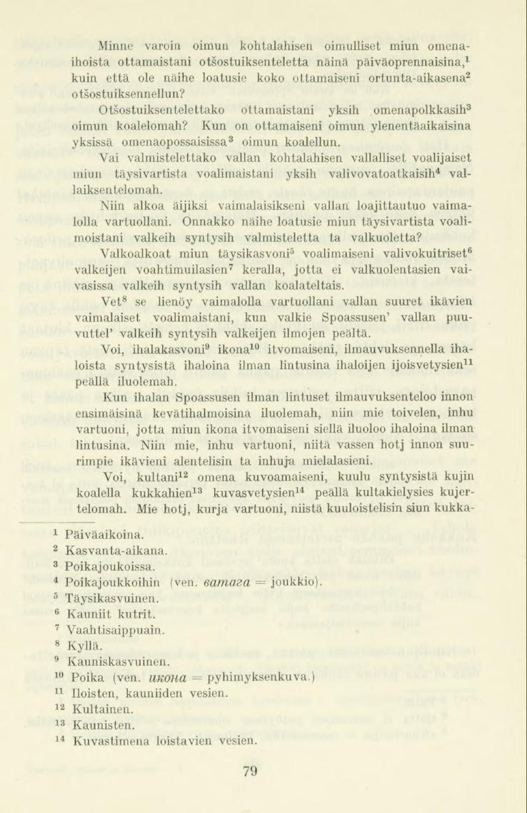 Minne varoin oimun kohtalahisen oimulliset miun omenaihoista ottamaistani otsostuiksenteletta näinä päiväoprennaisina,1 kuin että ole näihe loatusie koko ottamaiseni ortunta-aikasena 2