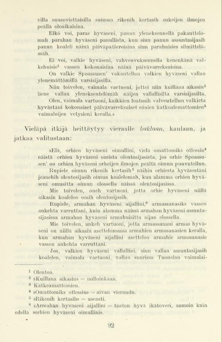 villa suusoviettaisilla suimun rikenih kertasih sukeijen ilmojen peällä oloaikaisina.