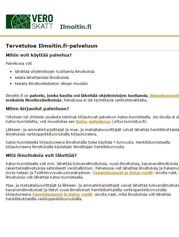 Ilmoitin Ilmoitin.fi on palvelu, jonka kautta voit lähettää ohjelmistojen tuottamia ilmoitustiedostoja.