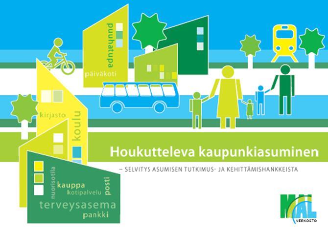 levittäminen sähköisenä koosteena: Houkutteleva kaupunkiasuminen - selvitys asumisen tutkimus- ja