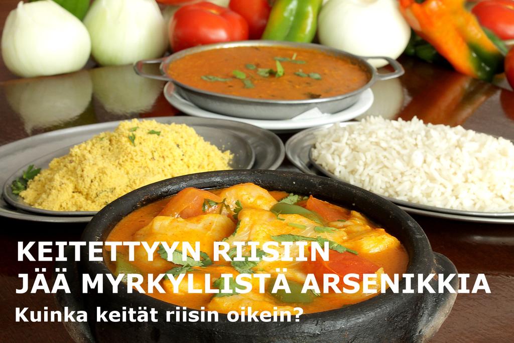 Keitettyyn riisiin myrkyllistä arsenikkia jää Keitettyyn riisiin jää myrkyllistä arsenikkia eli arseenia, jota riisiin kertyy luonnostaan maaperästä ja vedestä sekä saasteista ja viljelyssä