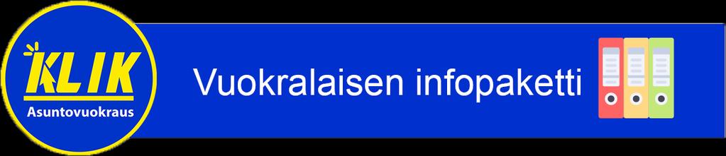 Yleistä Hei! KLIK Asuntovuokraus haluaa toivottaa sinulle onnea uuteen kotiin. Muuttaminen pitää yleisesti sisällään paljon tehtävää sekä monenlaista muistettavaa.