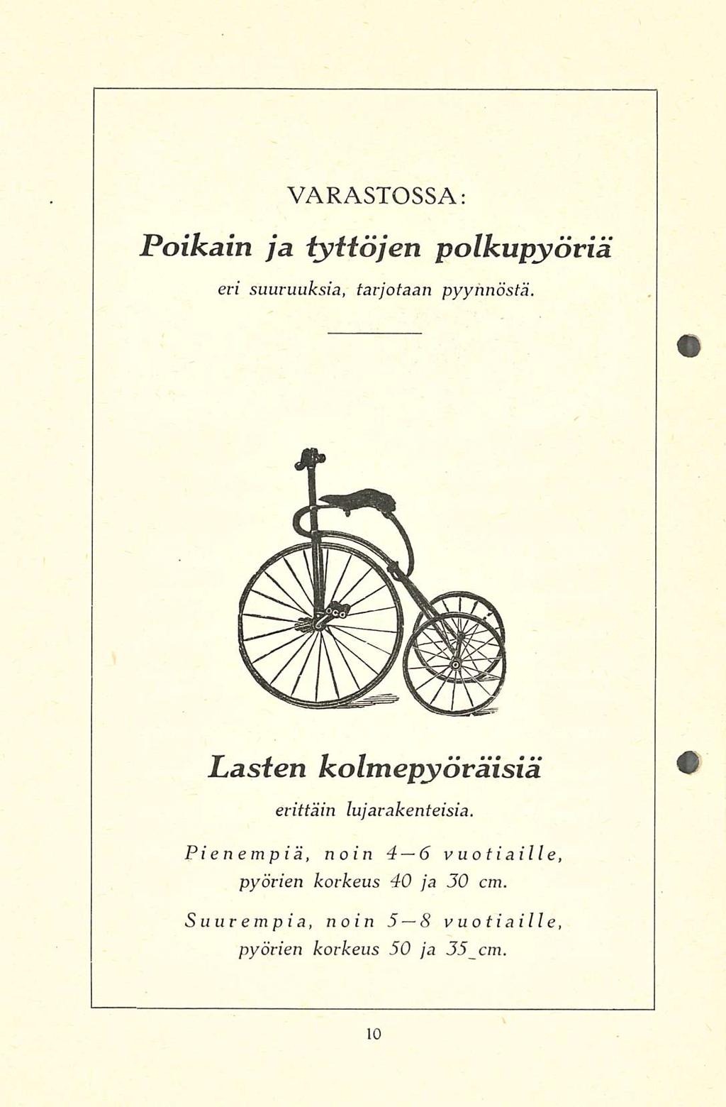 VARASTOSSA: Poikain ja tyttöjen polkupyöriä eri suuruuksia, tarjotaan pyynnöstä.