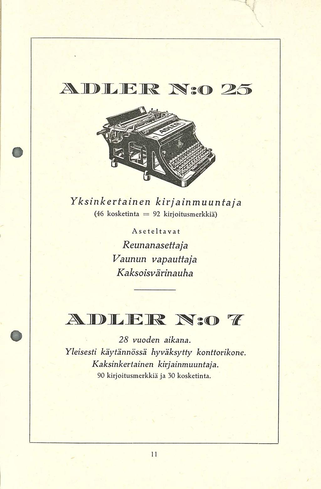 92 iäudmcejk :Ms-0 25 Yksinkertainen kivjainmuuntaja (46 kosketinta = kirjoitusmerkkiä) Aseteltavat Reunanasettaja Vaunun vapauttaja