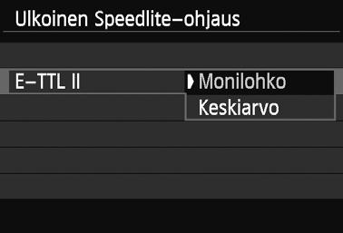 3 Speedlite-toimintojen määrittäminenn Speedlite-toimintojen asetukset voi määrittää valikon avulla. Koskee vain yhteensopivia EX-sarjan Speedlite-salamoita, jotka on kiinnitetty kameraan.