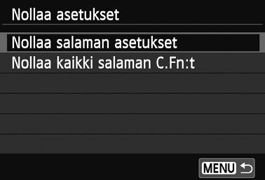Toiminnot määritetään kameran valinnaisten toimintojen tavoin (s. 282). Nollaa asetukset 1 Valitse [Nollaa asetukset].
