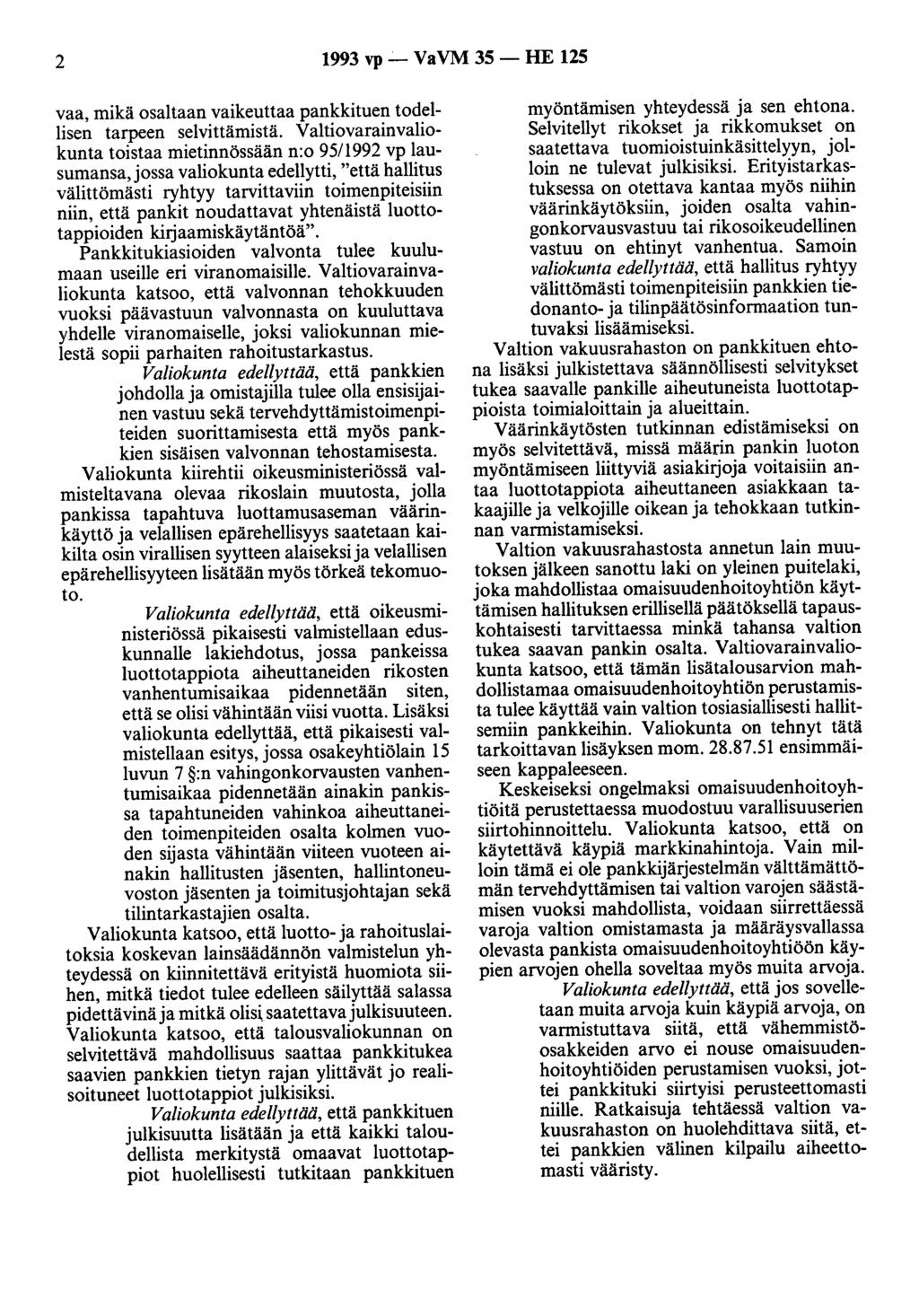 2 1993 vp- VaVM 35- HE 125 vaa, mikä osaltaan vaikeuttaa pankkituen todellisen tarpeen selvittämistä.