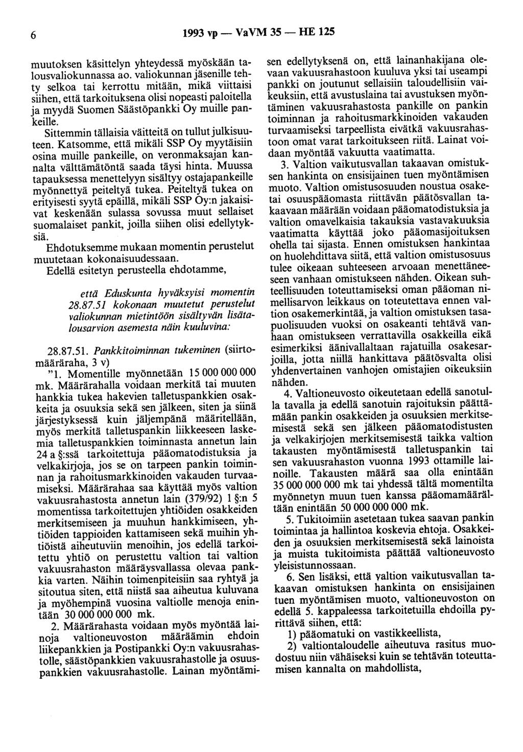 6 1993 vp- VaVM 35- HE 125 muutoksen käsittelyn yhteydessä myöskään talousvaliokunnassa ao.