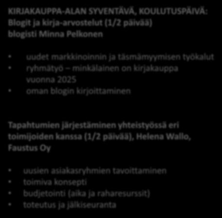 KIRJAKAUPPA-ALAN SYVENTÄVÄ, KOULUTUSPÄIVÄ: Blogit ja kirja-arvostelut (1/2 päivää) blogisti Minna Pelkonen uudet markkinoinnin ja täsmämyymisen