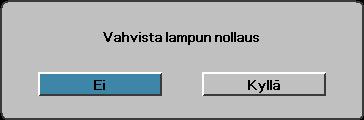 Käyttäjän ohjaimet VALINNAT Lampun asetukset Lampputunnit Näyttää tuntimäärän, jonka lamppu on ollut aktiivinen. Tämä kohta on vain katsottavissa.