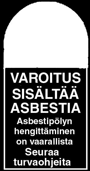 jälkeen pesemällä - käytä vesiliukoista pesuainetta öljypitoisen lian poistoon; pyyhi puhtaaksi kostealla rievulla; älä käytä likaantuneita riepuja - poratessa, sahatessa tai hioessa tulee käyttää