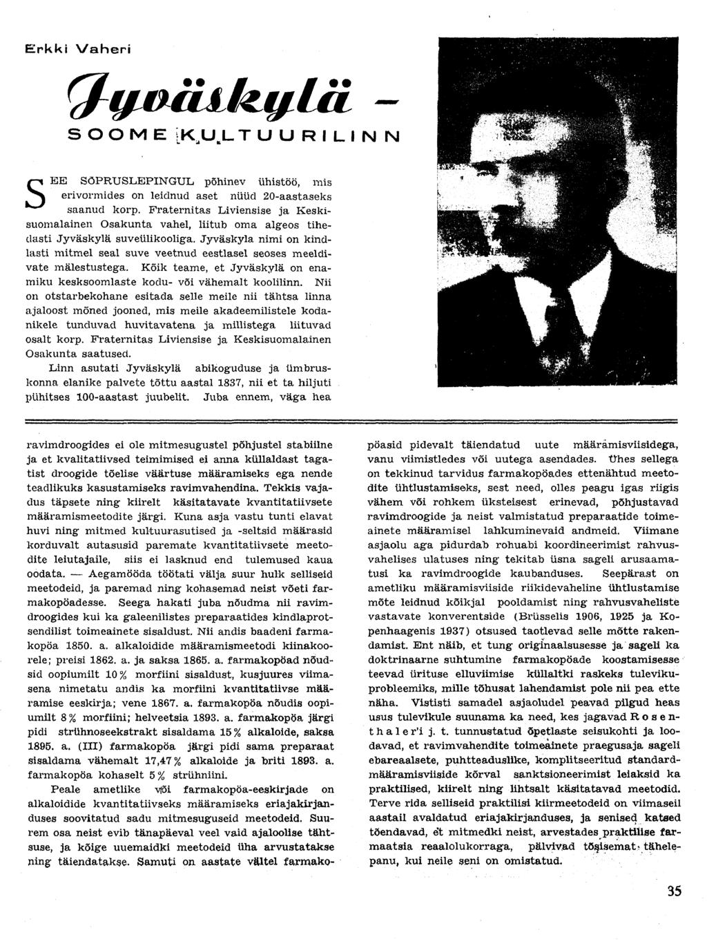 Erkki Vaheri SOOME LK,U B L T U U R I L I SEE SÕPRUSLEPINGUL põhinev ühistöö, mis erivormides on leidnud aset nüüd 20-aastaseks saanud korp.